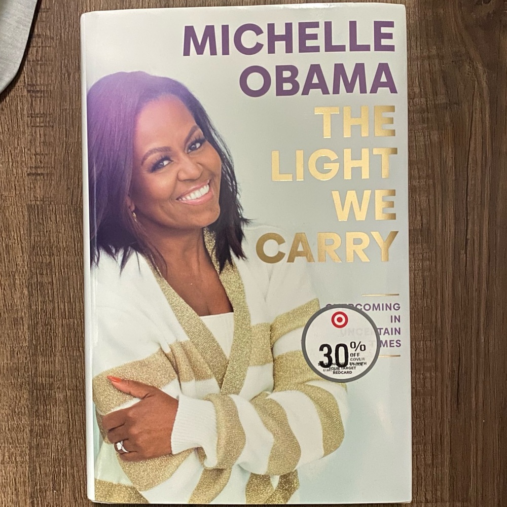 The Light We Carry: Overcoming in Uncertain Times by Michelle Obama